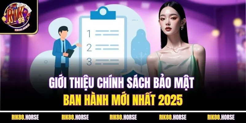 Giới thiệu chính sách bảo mật ban hành mới nhất 2025