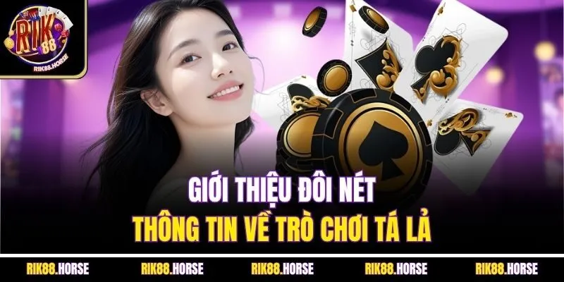 Giới thiệu đôi nét thông tin về trò chơi tá lả 